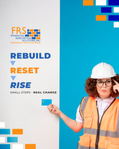 Poster for FRS Financial Renovation Solutions with the slogans Rebuild, Reset, Rise; a woman in a hard hat and orange safety vest holding a blue card at the foreground.”